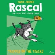 Trapped on the Tracks - Rascal 2 (Unabridged) Chris Cooper
