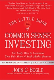 LITTLE BOOK OF COMMON SENSE INVESTING, UPDATED AND REVISED, THE: THE ONLY WAY TO GUARANTEE YOUR FAIR SHARE OF STOCK MARKET RETURNS