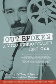 Out Spoken: A Vito Russo Reader, Reel One Vito Russo