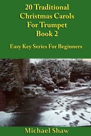 20 Traditional Christmas Carols For Trumpet: Book 2 Michael Shaw