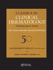Classics in Clinical Dermatology with Biographical Sketches, 50th Anniversary Walter B. Shelley