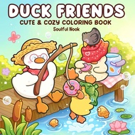[PDF] 48pg Duck Friends: Colouring Book by Soulful Nook | Cute Little Ducks colouring book A5 HD