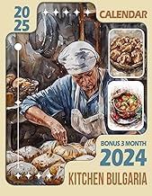 Kitchen Bulgaria Calendar 2025: 15-Month Covering Oct 2024 to December 2025, Bonus 3 Months 2024 ,wi