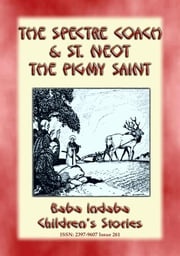 TWO CORNISH LEGENDS - THE SPECTRE COACH and ST. NEOT, THE PIGMY SAINT Anon E. Mouse