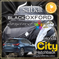 SABAI ผ้าคลุมรถ Honda City Hatchback 2022 ตรงรุ่น ป้องกันทุกสภาวะ กันน้ำ กันแดด กันฝุ่น กันฝน ผ้าคลุมรถยนต์ ฮอนด้า ซิตี้ แฮชแบค 5 ประตู ผ้าคลุมสบาย Sabaicover RedDog ผ้าคุมรถ car cover ราคาถูก