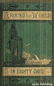 Around the World in Eighty Days (Illustrated + FREE audiobook link + Active TOC) Jules Verne