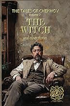 THE TALES OF CHEKHOV | VOLUME 7 | THE WITCH AND OTHER STORIES: Rebirth Special Edition | Annotated