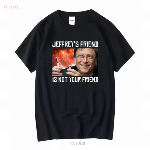 Bill Gates Jeffrey Epsteins Friend Is Not Your T Shirt Grey long or short sleeves vintage Washed Sli