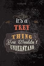 Cool Dark Cover Lined Notebook Journal It's A Trey Thing You Wouldn't Understand: Budget, 6x9 inch, 