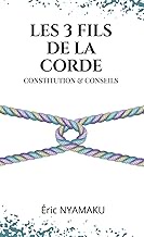 LES 3 FILS DE LA CORDE: CONSTITUTION & CONSEILS (MARIAGE: LA CORDE À 3 FILS)