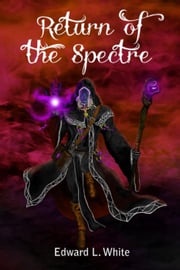 Return of the Spectre Edward L. White