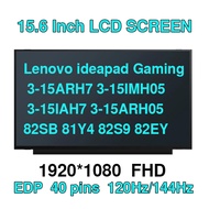 15.6 Lenovo ideapad Gaming 3-15ARH7 3-15IMH05 3-15IAH7 3-15ARH05 82SB 81Y4 82S9 82EY 120HZ/144HZ Lap