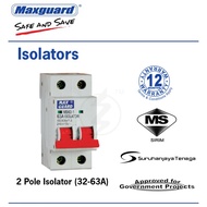 MAXGUARD 32A /63A 2Pole Isolator Switch/ Mainswitch