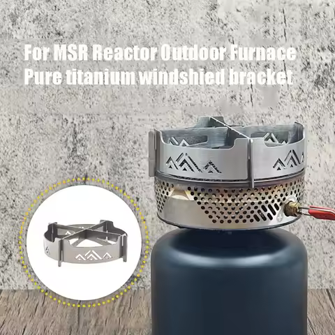 For MSR Reactor Outdoor Stove Pure Titanium Burner Windshield Expansion Bracket Camping Picnic Gear 