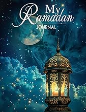 My Ramadan Journal: 30 Days Prayer, Fasting, Dua, Gratitude and Kindness,Salah Tracker, Writing Daily, Quran Reading, Water Trucker, ... with Journaling, Calendar | To Do List