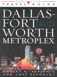 Lone Star Travel Guide the Dallas Fort Worth Metroplex