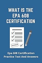 What Is The Epa 608 Certification: Epa 608 Certification Practice Test And Answers