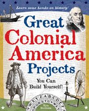 Great Colonial America Projects Kris Bordessa