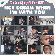 NCT DREAM When Im With You Poster (Part 2) - Kpop Poster A4 A5 A6