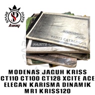 MODENAS BUKU CATALOG PARTS CATALOG BOOK JAGUH KRISS CT100 CT110 GT128 X-CITE ACE115 ELEGAN KARISMA DINAMIK MR2 KRISS120