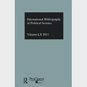 Ibss: Political Science: 2011 Vol.60: International Bibliography of the Social Sciences