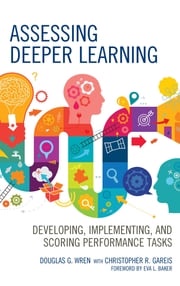 Assessing Deeper Learning Douglas G. Wren