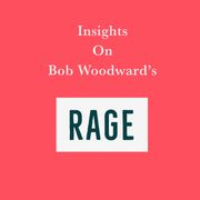 Insights on Bob Woodward’s Rage Swift Reads