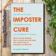 The Imposter Cure: How to stop feeling like The mind-trap of Imposter Syndrome