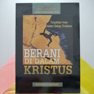BERANI DI DALAM KRISTUS (SERI TAFSIRAN KISAH PARA RASUL13-28), Tunjukkan Iman dalam Setiap Tindakan,