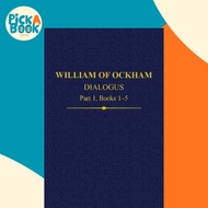 William Of Ockham Dialogus Part 1, Books 1-5 by John Kilcullen (UK edition, hardcover)