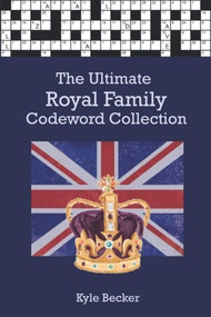 The Ultimate Royal Family Codeword Collection: The complete code word puzzle book on the British Roy