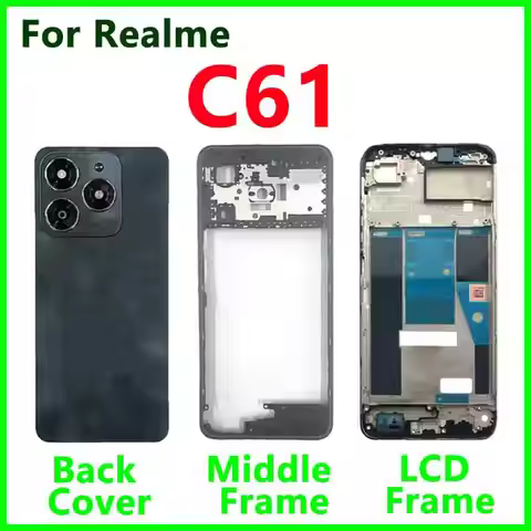 Back Housing Back Battery Cover LCD Front Middle Frame For realme c61 Camera Lens Rear Door Housing 