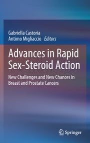 Advances in Rapid Sex-Steroid Action Gabriella Castoria