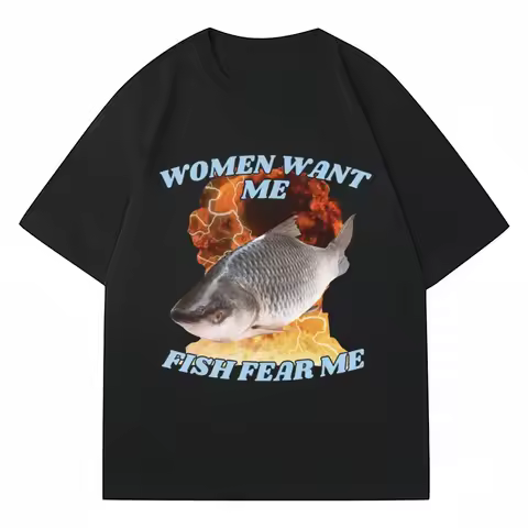 Funny Women Want Me Fish Fear Me Meme Graphic T-Shirt Fashion Harajuku Vintage Fishing T Shirts Men