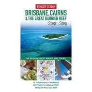 INSIGHT GUIDES: BRISBANE , CAIRNS & THE GREAT BARRIER REEF STEP BY STEP