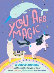 66062.You Are Magic：A Guided Journal to Unlock the Power of Your Inner Unicorn, Llamacorn, and Narwhal