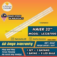 LE32B7000 HAIER 32" LED TV BACKLIGHT(LAMPU TV) HAIER 32 INCH LED TV BACKLIGHT 32B7000