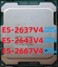 E5-2637V4  Xeon 2637V4 3.50GHZ 4-Core E5-2643V4 2643V4 3.40GHZ 6-Core 20MB E5-2667V4 2667V4 3.20GHZ 