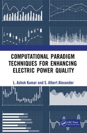 Computational Paradigm Techniques for Enhancing Electric Power Quality L. Ashok Kumar