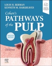 Cohen's Pathways of the Pulp - E-Book Louis H. Berman, DDS, FACD
