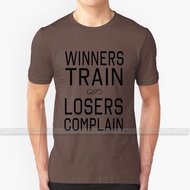 Winners train. Losers Complain For Men Women T Shirt Tops Summer Cotton T   Shirts Big Size 5xl 6xl winner win loser complain XS-6XL