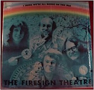 FIRESIGN THEATRE I Think We're All Bozos On This Bus LP