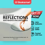 A LITTLE BOOK OF REFLECTIONS: EXPERIENCING A NEW WAY OF LIVING A LIFE AFTER COVID-19 | 9782839933070
