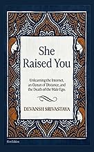She Raised You: Unlearning the Internet, Reclaiming Connection, and the Death of the Male Ego | 5 x