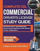 Complete CDL Commercial Driver's License Study Guide: 320 Endorsement Specializations Practice Exam 