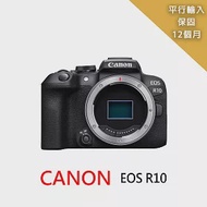 【Canon】EOS R10 BODY單機身*(平行輸入)~送SD128G 記憶卡+專屬鋰電池+專屬座充+單眼相機包+中型腳架+減壓背帶+拭鏡筆+大吹球+細毛刷+清潔組 無 黑色