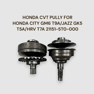 HONDA CVT PULLY FOR HONDA CITY GM6 T9A/JAZZ GK5 T5A/HRV T7A 21151-5T0-000