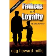 Fathers and Loyalty (Loyalty and Disloyalty) by Dag Heward-Mills