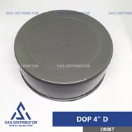 ORBIT Dop 4" inch PVC | Cap 4" inch | Dop Pipa 4" inch D Orbit | Tutup Pipa 4" PVC | Dop Pralon 4 "