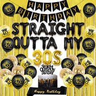 1Set 40th Birthday Decoration Black Gold for Man and Women Straight Outta My 30s Foil Balloon Happy 